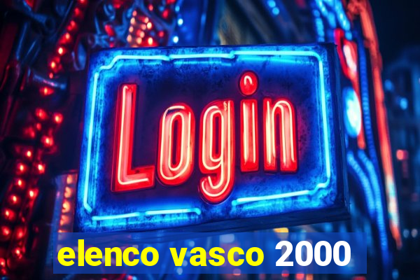 elenco vasco 2000